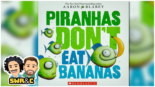 Piranhas Don't Eat Bananas