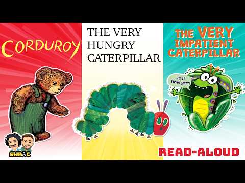 Corduroy, The Very Hungry Caterpillar & The Very Impatient Caterpillar
